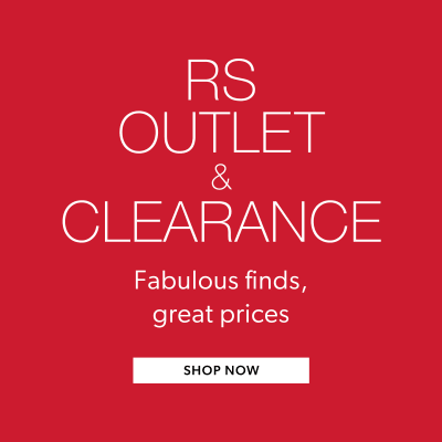 Fabulous finds, great prices. Shop RS Outlet & Clearance